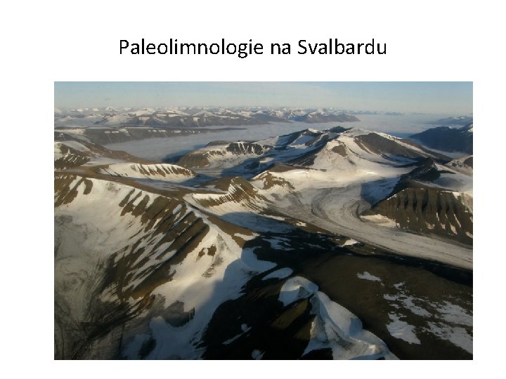 Paleolimnologie na Svalbardu 