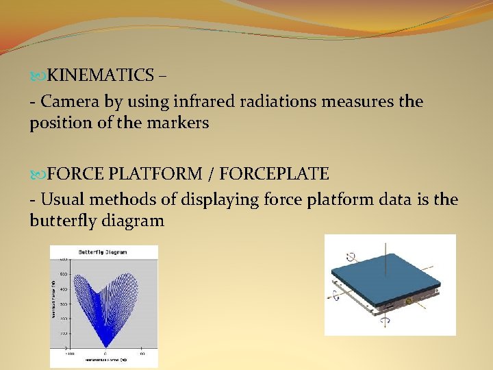  KINEMATICS – - Camera by using infrared radiations measures the position of the