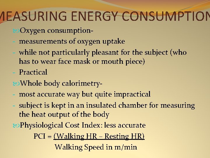 MEASURING ENERGY CONSUMPTION Oxygen consumption- measurements of oxygen uptake - while not particularly pleasant