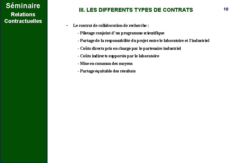 Séminaire Relations Contractuelles III. LES DIFFERENTS TYPES DE CONTRATS • Le contrat de collaboration