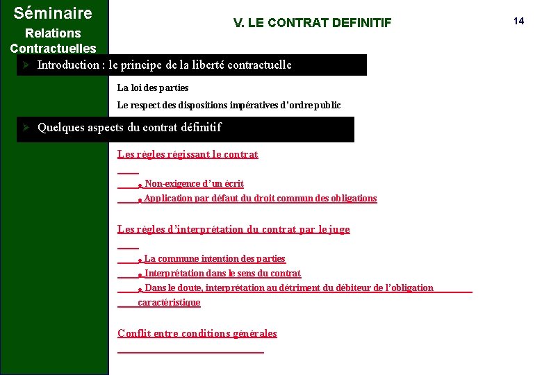 Séminaire V. LE CONTRAT DEFINITIF Relations Contractuelles Ø Introduction : le principe de la