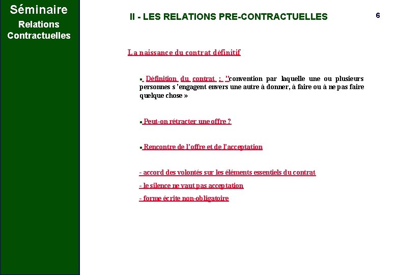 Séminaire Relations Contractuelles II - LES RELATIONS PRE-CONTRACTUELLES La naissance du contrat définitif Définition