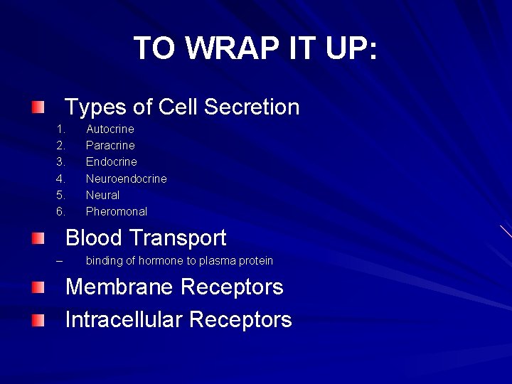 TO WRAP IT UP: Types of Cell Secretion 1. 2. 3. 4. 5. 6. TO WRAP IT UP: Types of Cell Secretion 1. 2. 3. 4. 5. 6.