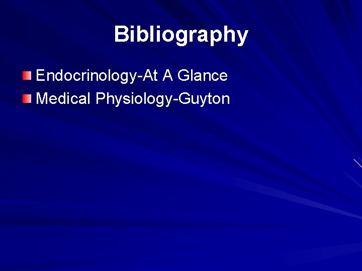Bibliography Endocrinology-At A Glance Medical Physiology-Guyton Bibliography Endocrinology-At A Glance Medical Physiology-Guyton