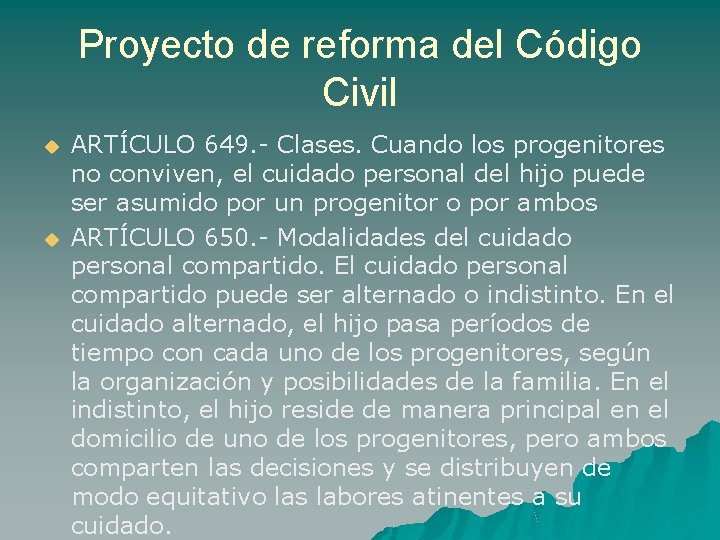 Proyecto de reforma del Código Civil u u ARTÍCULO 649. - Clases. Cuando los