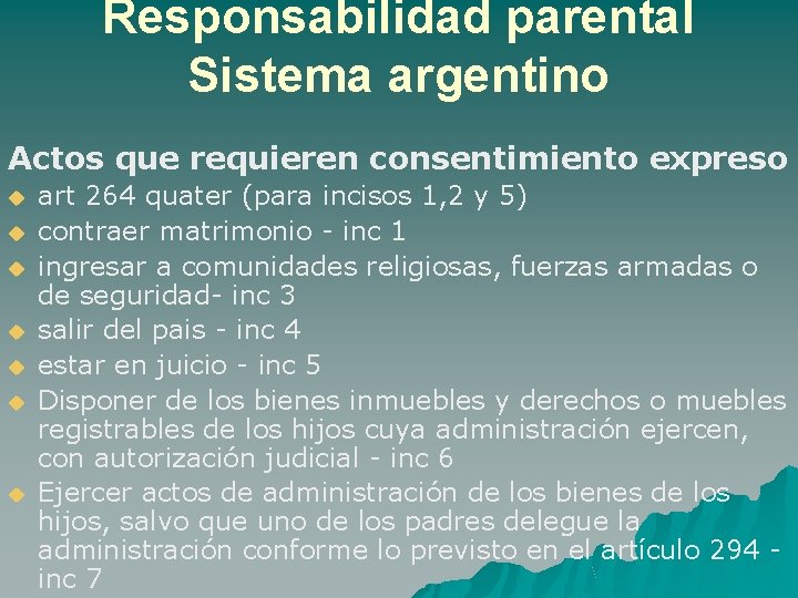 Responsabilidad parental Sistema argentino Actos que requieren consentimiento expreso u u u u art