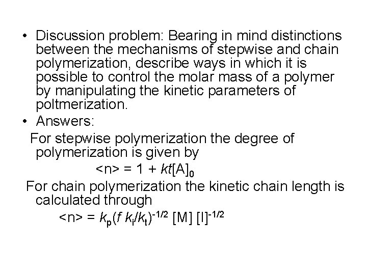  • Discussion problem: Bearing in mind distinctions between the mechanisms of stepwise and