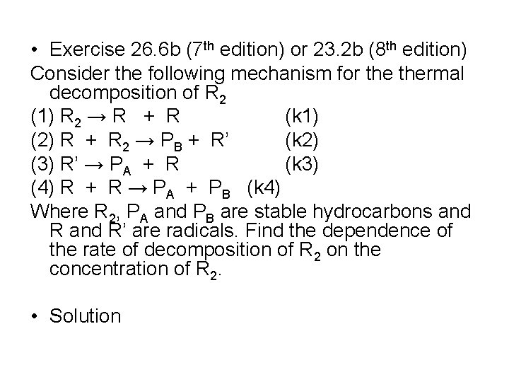  • Exercise 26. 6 b (7 th edition) or 23. 2 b (8