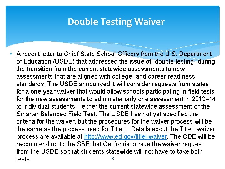 Double Testing Waiver A recent letter to Chief State School Officers from the U.
