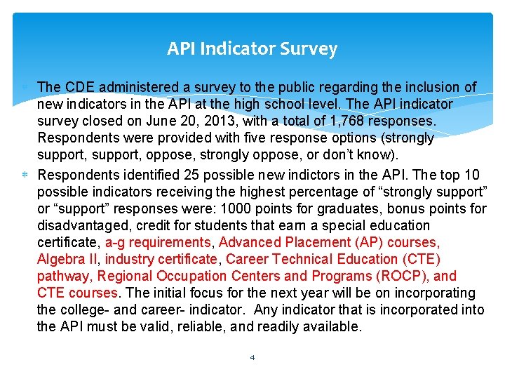 API Indicator Survey The CDE administered a survey to the public regarding the inclusion