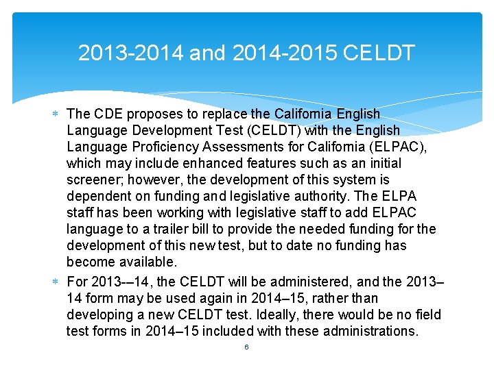 2013 2014 and 2014 2015 CELDT The CDE proposes to replace the California English