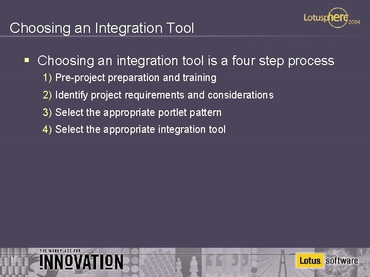 Choosing an Integration Tool § Choosing an integration tool is a four step process