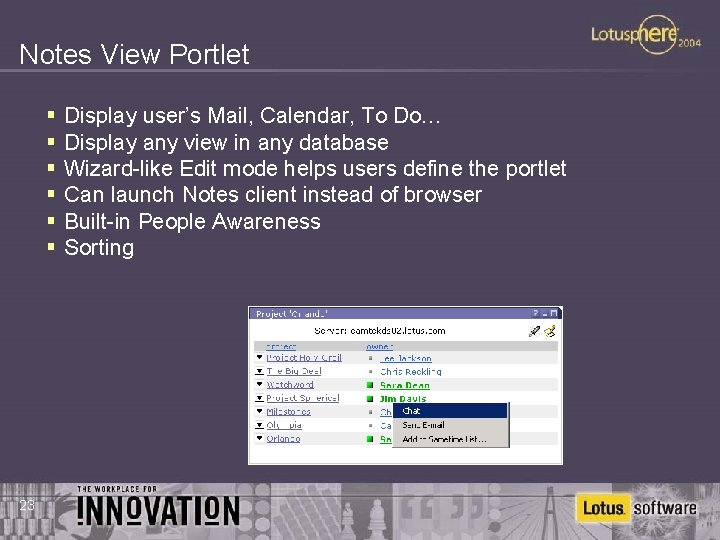 Notes View Portlet § § § 23 Display user’s Mail, Calendar, To Do… Display