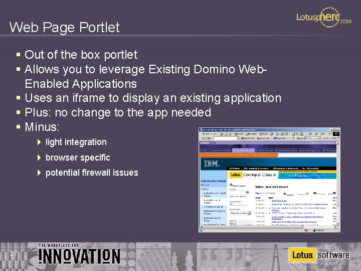 Web Page Portlet § Out of the box portlet § Allows you to leverage
