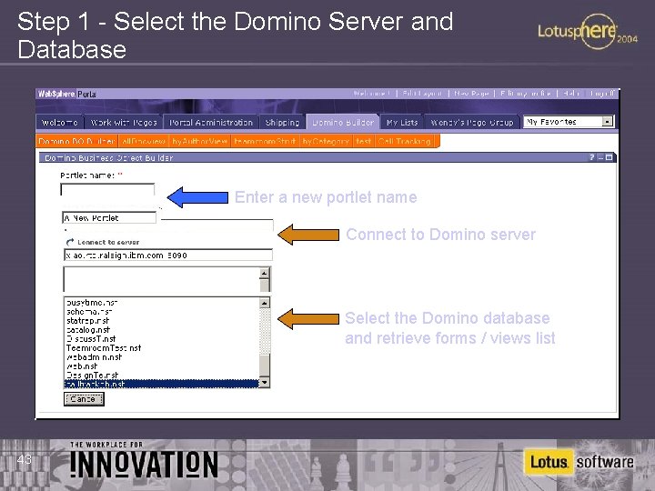 Step 1 - Select the Domino Server and Database Enter a new portlet name
