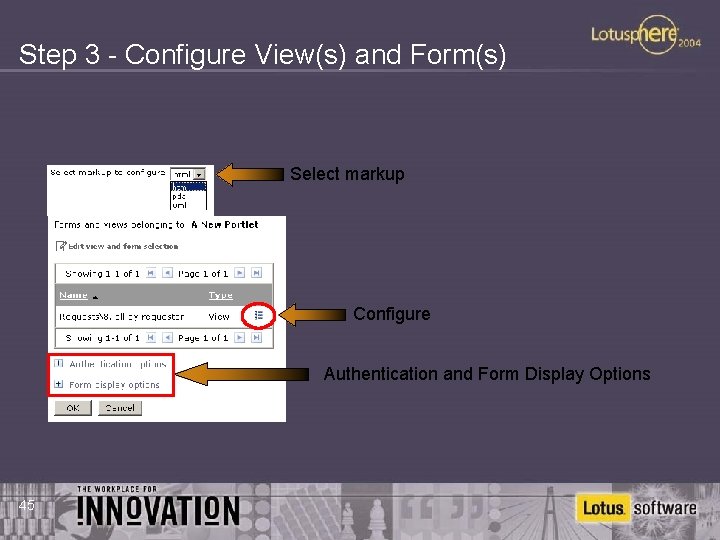 Step 3 - Configure View(s) and Form(s) Select markup Configure Authentication and Form Display