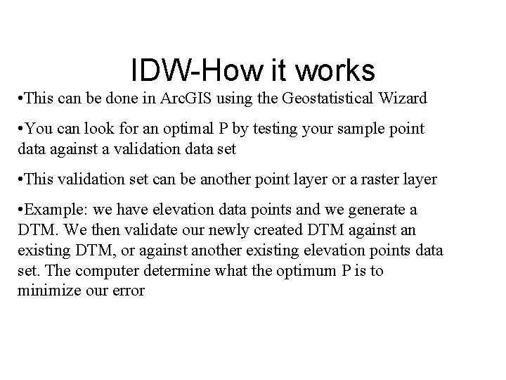 IDW-How it works • This can be done in Arc. GIS using the Geostatistical IDW-How it works • This can be done in Arc. GIS using the Geostatistical