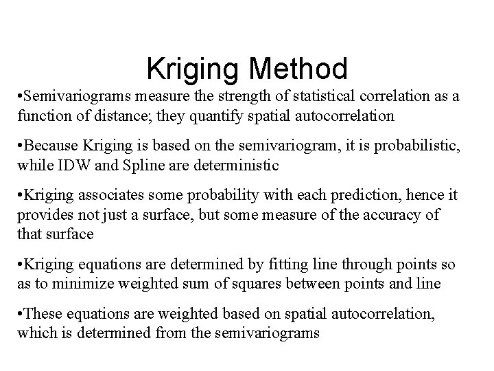 Kriging Method • Semivariograms measure the strength of statistical correlation as a function of Kriging Method • Semivariograms measure the strength of statistical correlation as a function of