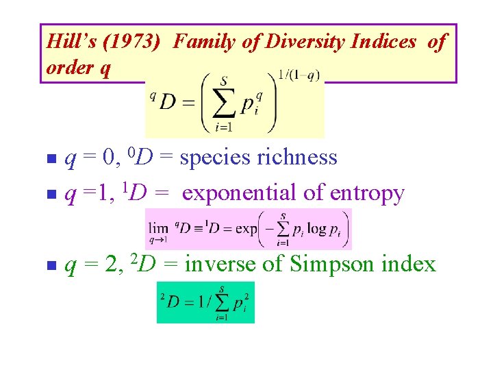 Hill’s (1973) Family of Diversity Indices of order q q = 0, 0 D