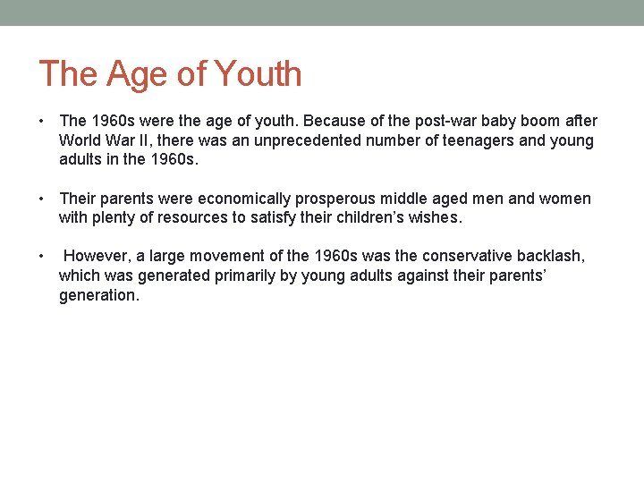 The Age of Youth • The 1960 s were the age of youth. Because