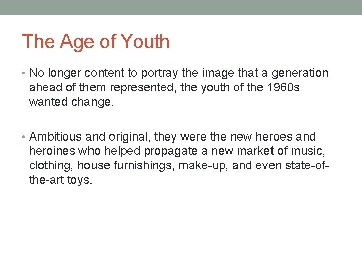 The Age of Youth • No longer content to portray the image that a