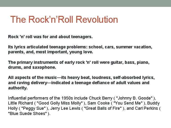 The Rock’n’Roll Revolution Rock 'n' roll was for and about teenagers. Its lyrics articulated