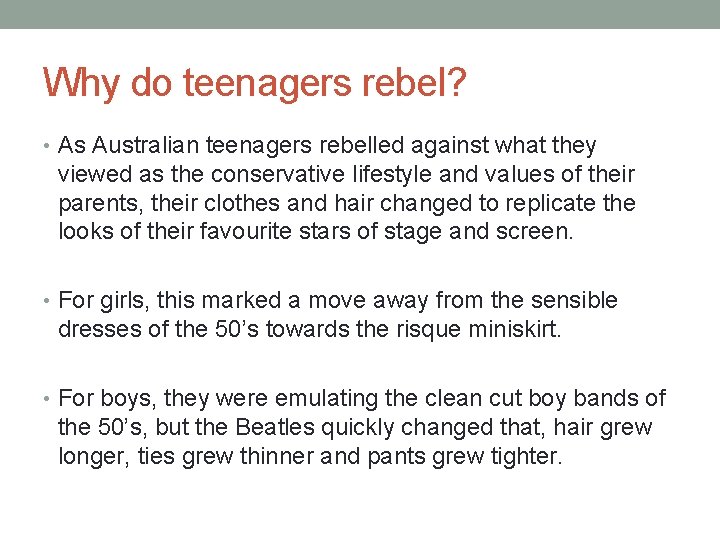 Why do teenagers rebel? • As Australian teenagers rebelled against what they viewed as