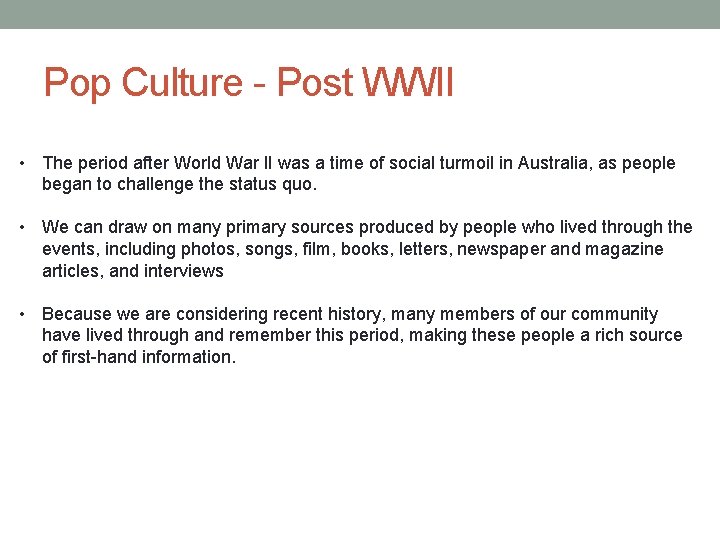 Pop Culture - Post WWII • The period after World War II was a