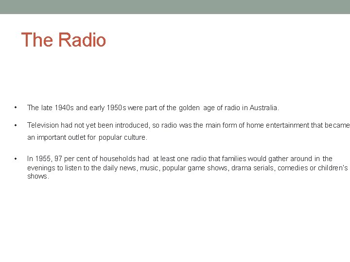 The Radio • The late 1940 s and early 1950 s were part of