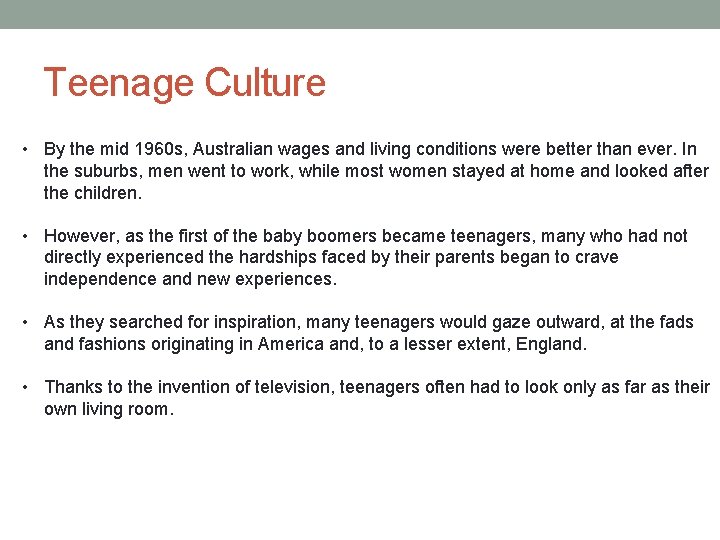 Teenage Culture • By the mid 1960 s, Australian wages and living conditions were