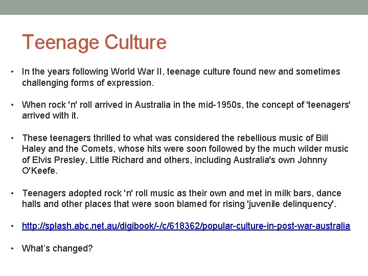 Teenage Culture • In the years following World War II, teenage culture found new