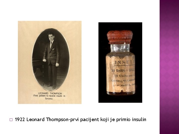 � 1922 Leonard Thompson-prvi pacijent koji je primio insulin 
