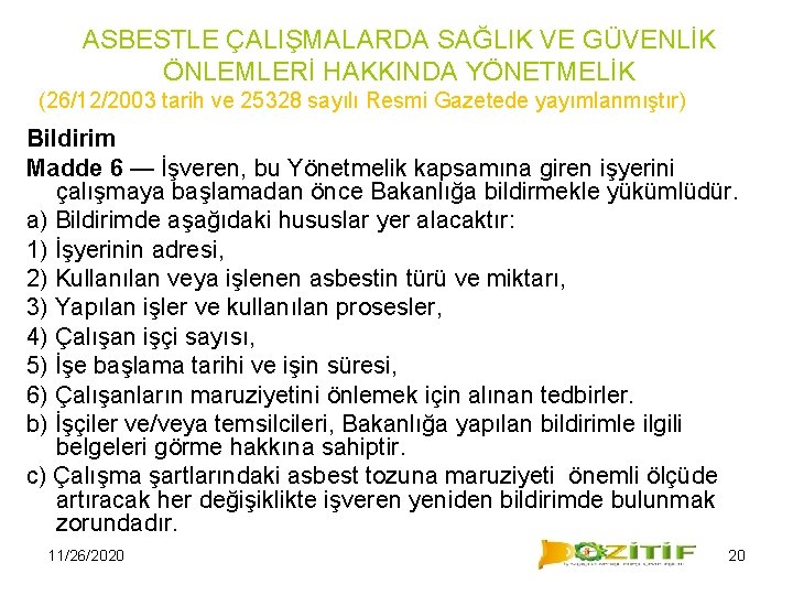 ASBESTLE ÇALIŞMALARDA SAĞLIK VE GÜVENLİK ÖNLEMLERİ HAKKINDA YÖNETMELİK (26/12/2003 tarih ve 25328 sayılı Resmi