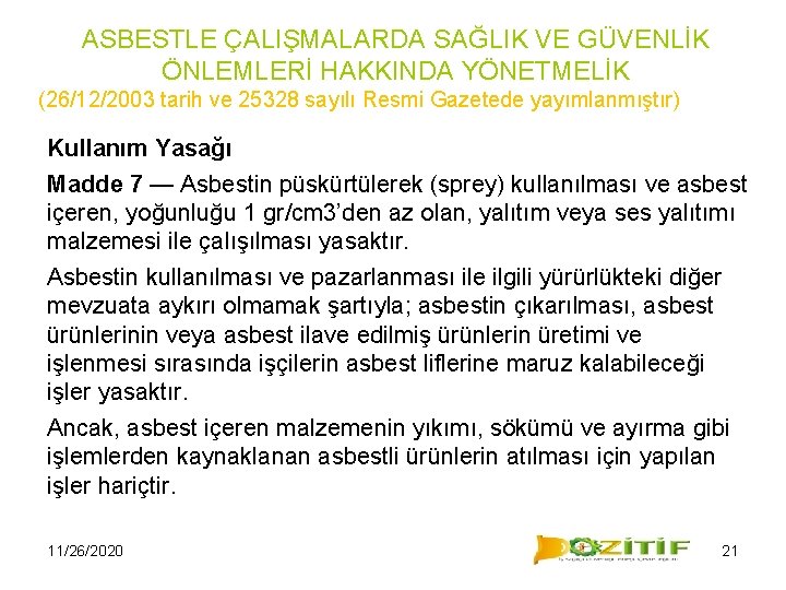 ASBESTLE ÇALIŞMALARDA SAĞLIK VE GÜVENLİK ÖNLEMLERİ HAKKINDA YÖNETMELİK (26/12/2003 tarih ve 25328 sayılı Resmi