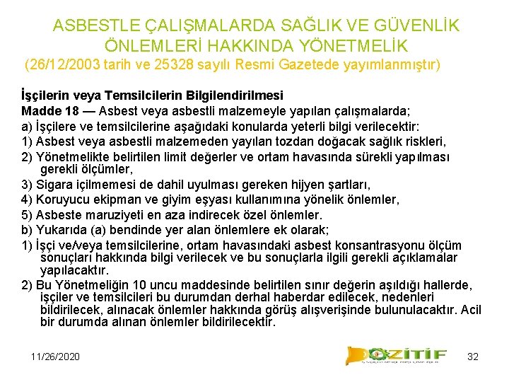 ASBESTLE ÇALIŞMALARDA SAĞLIK VE GÜVENLİK ÖNLEMLERİ HAKKINDA YÖNETMELİK (26/12/2003 tarih ve 25328 sayılı Resmi