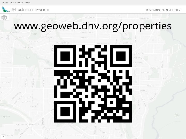 DISTRICT OF NORTH VANCOUVER GEOweb PROPERTY VIEWER DESIGNING FOR SIMPLICITY www. geoweb. dnv. org/properties