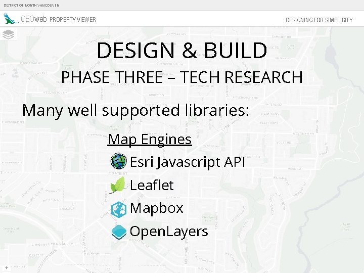DISTRICT OF NORTH VANCOUVER GEOweb PROPERTY VIEWER DESIGNING FOR SIMPLICITY DESIGN & BUILD PHASE