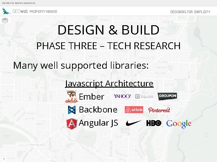 DISTRICT OF NORTH VANCOUVER GEOweb PROPERTY VIEWER DESIGNING FOR SIMPLICITY DESIGN & BUILD PHASE