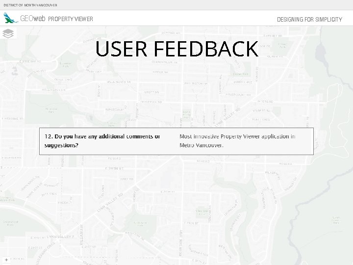 DISTRICT OF NORTH VANCOUVER GEOweb PROPERTY VIEWER DESIGNING FOR SIMPLICITY USER FEEDBACK 