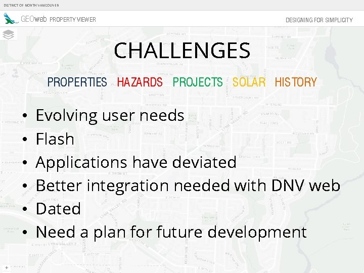 DISTRICT OF NORTH VANCOUVER GEOweb PROPERTY VIEWER DESIGNING FOR SIMPLICITY CHALLENGES PROPERTIES HAZARDS PROJECTS