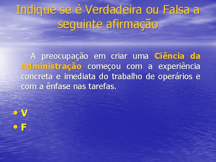 Indique se é Verdadeira ou Falsa a seguinte afirmação A preocupação em criar uma