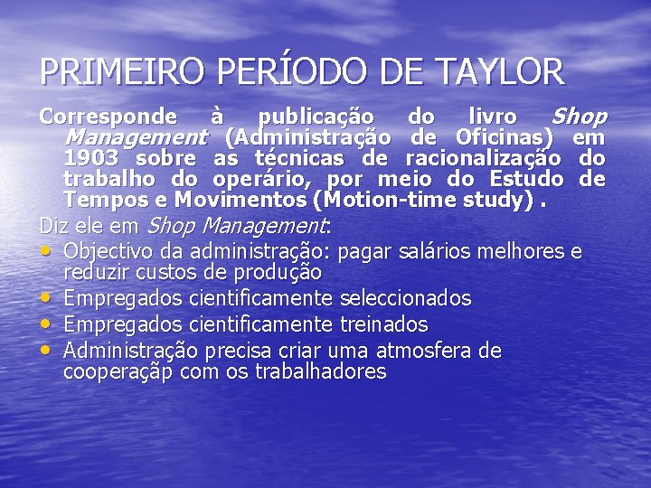 PRIMEIRO PERÍODO DE TAYLOR à publicação do livro Shop Management (Administração de Oficinas) em