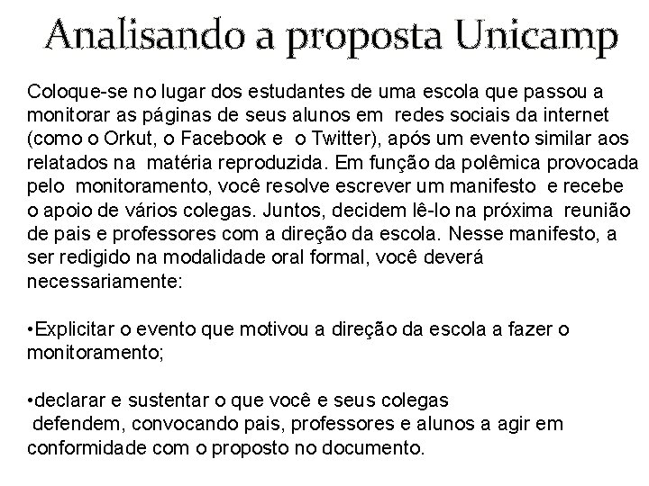 Analisando a proposta Unicamp Coloque-se no lugar dos estudantes de uma escola que passou