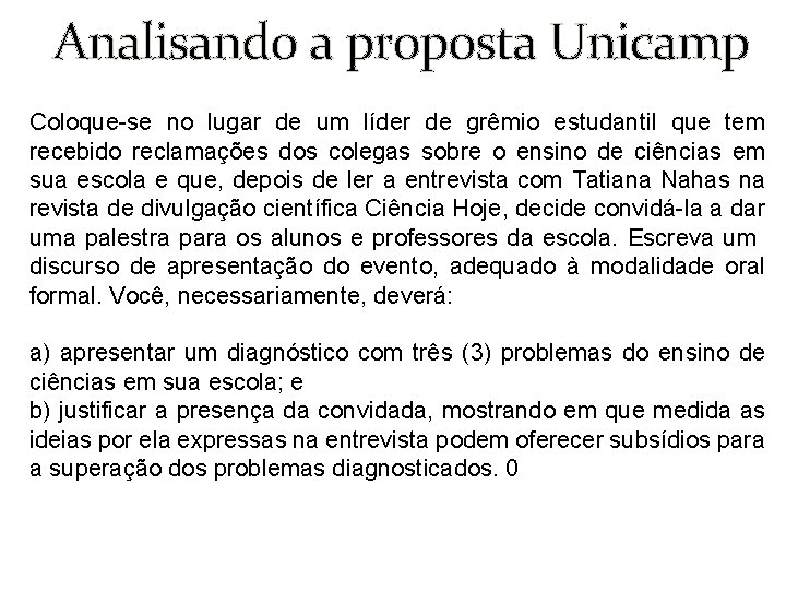 Analisando a proposta Unicamp Coloque-se no lugar de um líder de grêmio estudantil que