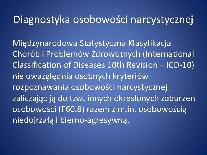 Diagnostyka osobowości narcystycznej Międzynarodowa Statystyczna Klasyfikacja Chorób i Problemów Zdrowotnych (International Classification of Diseases