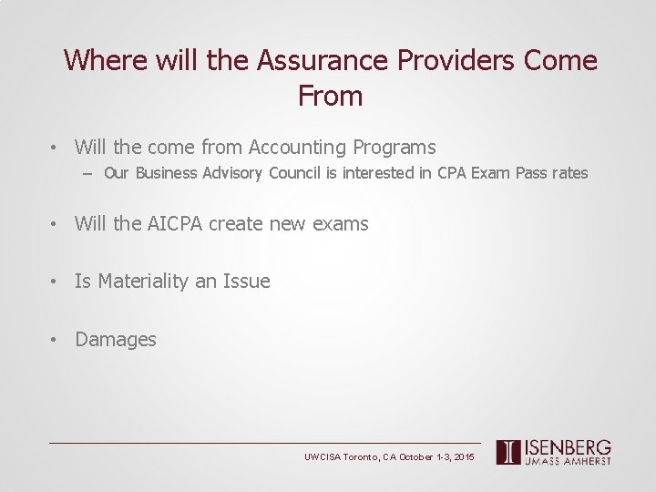 Where will the Assurance Providers Come From • Will the come from Accounting Programs
