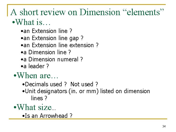 A short review on Dimension “elements” • What is… • an Extension line ?