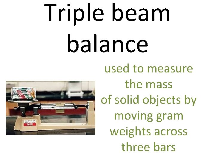 Triple beam balance used to measure the mass of solid objects by moving gram