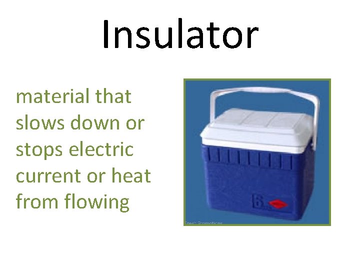 Insulator material that slows down or stops electric current or heat from flowing 