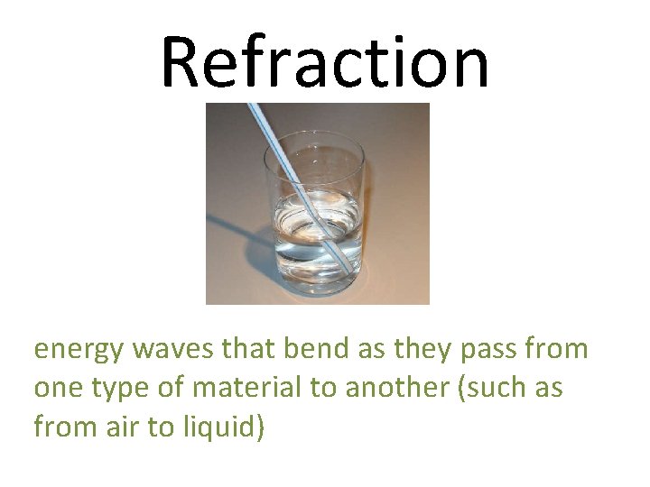 Refraction energy waves that bend as they pass from one type of material to